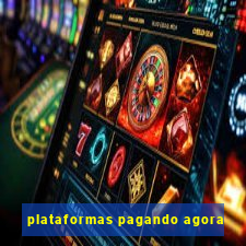 plataformas pagando agora